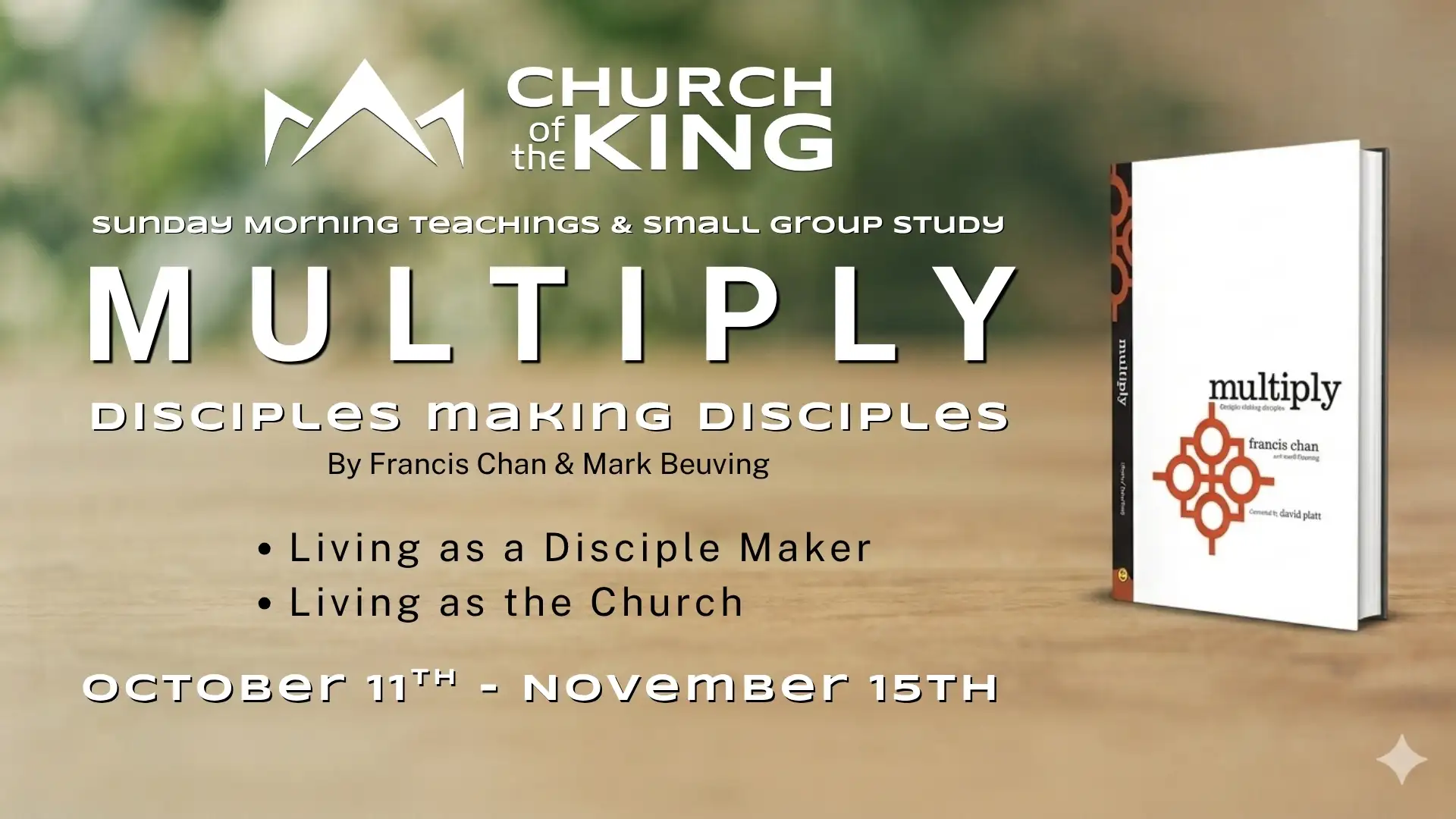 New Church & Small Group Study: Multiply - Disciples Making Disciples New Church & Small Group Study: Multiply - Disciples Making Disciples