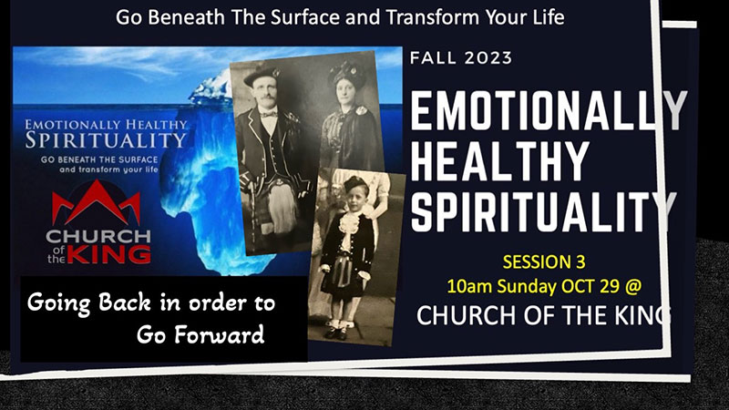 Emotionally Healthy Spirituality - Going Back in Order to Go Forward